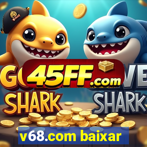 v68.com baixar